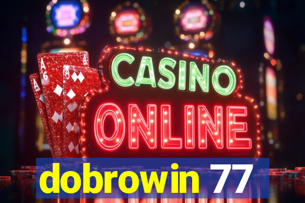 dobrowin 77